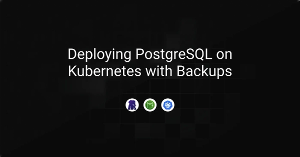Deploying PostgreSQL on Kubernetes with S3 Backups