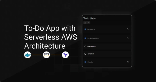 Modernizing a To-Do App with Serverless AWS Architecture